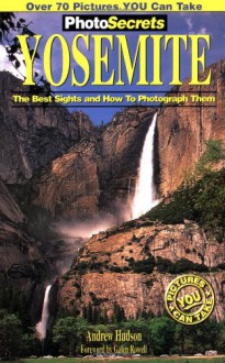 PhotoSecrets Yosemite (Photosecrets (Series).) - Andrew Hudson