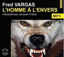 L'homme à l'envers - Fred Vargas, Jacques Frantz