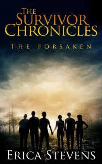 The Forsaken (The Survivor Chronicles #3) - Erica Stevens