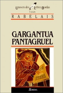 Gargantua/Pantagruel* - François Rabelais