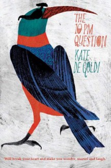 The 10pm Question - Kate De Goldi