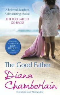 The Good Father - Diane Chamberlain