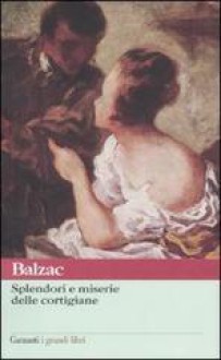 Splendori e miserie delle cortigiane - Honoré de Balzac, Anna Premoli, Francesco Niederberger