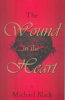 The Wound In The Heart - Michael Black