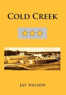 Cold Creek - Jay Nelson