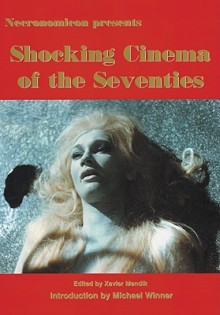 Shocking Cinema of the Seventies: Necronomicon Presents - Xavier Mendik