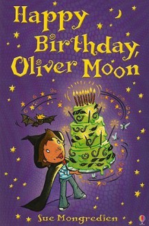 Happy Birthday, Oliver Moon - Sue Mongredien