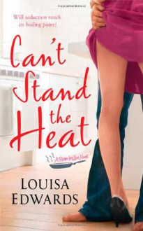 Can't Stand The Heat (Recipe for Love) - Louisa Edwards