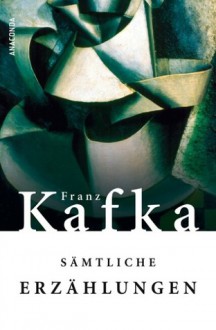 Sämtliche Erzählungen - Franz Kafka