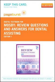 Review Questions and Answers for Dental Assisting - Pageburst E-Book on Vitalsource (Retail Access Card) - C.V. Mosby Publishing Company