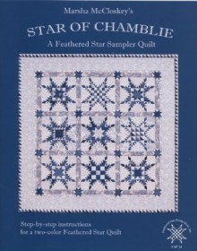 Star of Chamblie: A Feathered Star Sampler Quilt - Marsha McCloskey, Laurie Shifrin