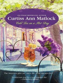 Cold Tea on a Hot Day - Curtiss Ann Matlock