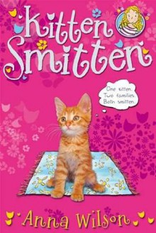 Kitten Smitten - Anna Wilson