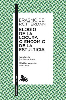 Elogio de la locura o Encomio a la estulticia - Desiderius Erasmus, Pedro Voltes