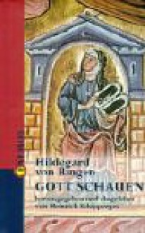 Gott sehen. - Hildegard, Heinrich Schipperges