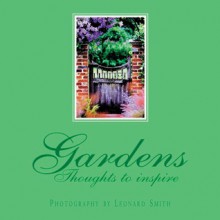 Gardens: Thoughts to Inspire - Jean Watson, Leonard Smith