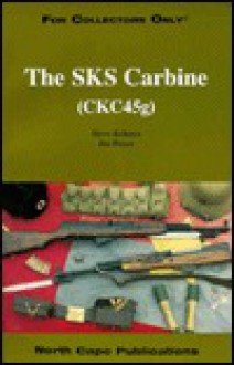 The SKS Carbine [CKC45g] - Steve Kehaya, Joe Poyer