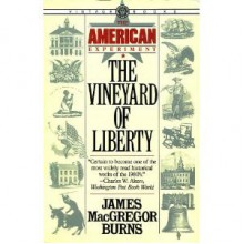 The Vineyard of Liberty (The American Experiment) - James MacGregor Burns