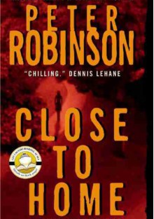 Close to Home - Peter Robinson