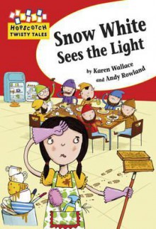 Snow White Sees the Light - Karen Wallace