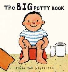 The Big Potty Book (Board Book) - Guido Van Genechten