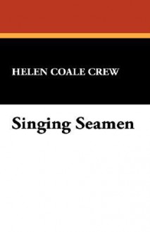 Singing Seamen - Helen Coale Crew