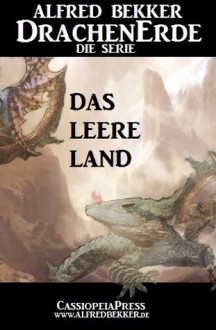 Das Leere Land - Episode 28 (DrachenErde - die Serie) (German Edition) - Alfred Bekker, Die Serie, DrachenErde, Steve Mayer