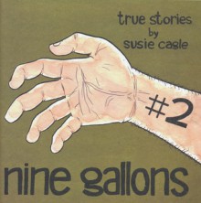 Nine Gallons #2 - Susie Cagle