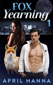 Fox Yearning 1 - April Hanna