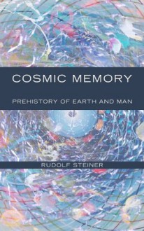 Cosmic Memory - Rudolf Steiner