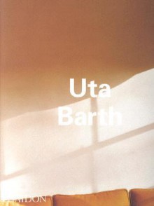 Uta Barth - Matthew Higgs, Jeremy Gilbert-Rolfe, Pamela M. Lee