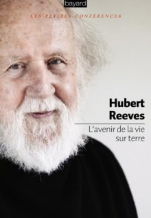 Avenir de la vie sur Terre (L') - Hubert Reeves