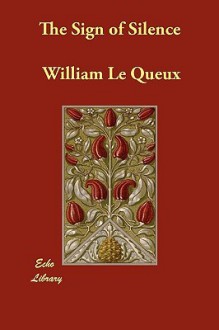 The Sign of Silence - William Le Queux