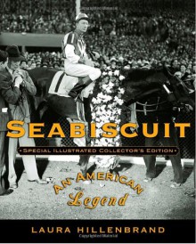 Seabiscuit: An American Legend - Laura Hillenbrand