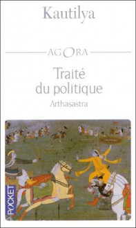 Arthasastra, traité du politique - Kautilya, Gérard Chaliand