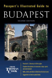 Passport's Illustrated Guide To Budapest (Passport's Illustrated Guides) - Louis James