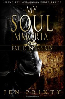 My Soul Immortal - Jen Printy