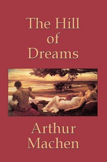 The Hill of Dreams - Arthur Machen