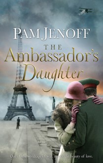 The Ambassador's Daughter - Pam Jenoff