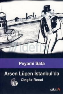Arsen Lüpen İstanbul'da (Cingöz Recai #1) - Peyami Safa