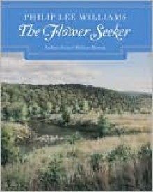 The Flower Seeker: An Epic Poem of William Bartram [With CD (Audio)] - Philip Williams