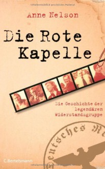 Die Rote Kapelle - Anne Nelson