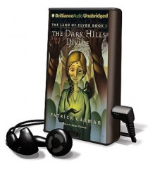 The Dark Hills Divide [With Headphones] (The Land of Elyon #1) - Patrick Carman, Aasne Vigesaa