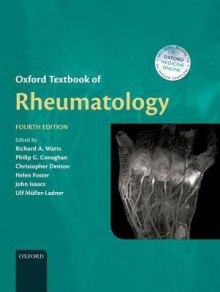 Oxford Textbook of Rheumatology - Richard A. Watts, Philip Conaghan, Chris Denton, Helen Foster, John Issacs