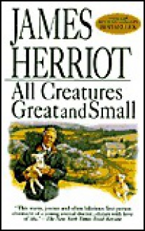 All Creatures Great and Small - James Herriot