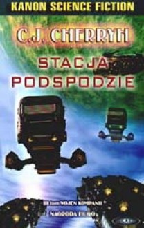 Stacja Podspodzie - C.J. Cherryh