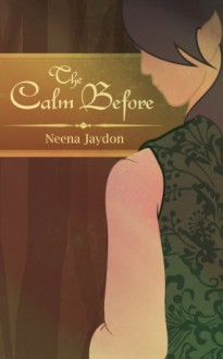 The Calm Before - Neena Jaydon