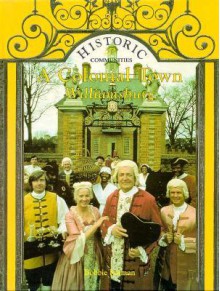 A Colonial Town, Williamsburg (Historic Communities) - Bobbie Kalman