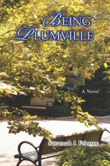 Being Plumville - Savannah J. Frierson