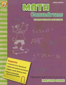 Math Conundrums: Dynamic Learning Adventures - Marjorie Frank